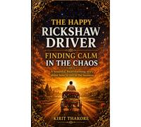 The Happy Rickshaw Driver: Finding Calm In The Chaos