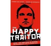 The Happy Traitor by Simon Kuper Simon Kuper (Auteur)
