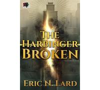 The Harbinger Broken - Eric N. Lard - 4 Horsemen Publications - ebook (ePub) - Livre