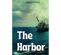 The Harbor: A 1915 Socialist Protest Novel (Annotated)