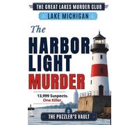 The Harbor Light Murder: A Lake Michigan Murder Mystery Puzzle with 13,999 Suspects, 40 Clues, One Killer and one accomplice to Find