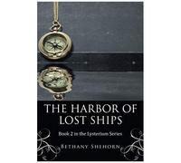 The Harbor Of Lost Ships