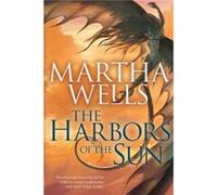 The Harbors of the Sun by Wells & Martha Wells Martha (Auteur)