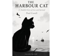 THE HARBOUR CAT: A Dunkirk Story of Loss and Survival