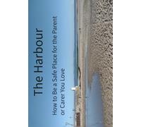 The Harbour Understanding the Parent or Carer Behind the Smile: Understanding and Supporting the Parents and Carers of Neurodivergent, Disabled and ... someone's strength for not needing you.