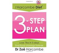 The Harcombe Diet 3-Step Plan: Lose 7lbs in 5 days and end food cravings forever