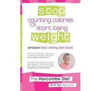 The Harcombe Diet: Stop Counting Calories & Start Losing Weight
