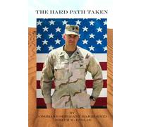 The Hard Path Taken: Short stories in leadership and life lessons during 30 years as a combat soldier