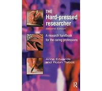 The Hard-Pressed Researcher: A Research Handbook For The Caring Professions