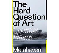The Hard Question of Art: Cognitive Futures