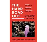 The Hard Road Out – One Woman’s Escape from North Korea – Harper Collins Publishers