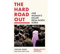 The Hard Road Out: One Woman's Escape from North Korea