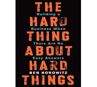 The hard thing about hard things Building a Business When There Are No Easy Answers - Ben Horowitz - Harper Collins Libri - relié - Guide