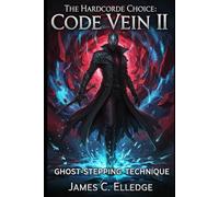 The Hardcore Choice: Code Vein II: Ghost-Stepping Technique