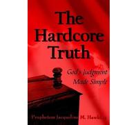 The Hardcore Truth: God's Judgment Made Simple