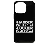 The Harder You Fart The Luckier You Get Funny Humour Coque pour iPhone 13 Pro