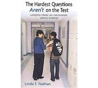 The Hardest Questions Aren't on the Test Linda Nathan (Auteur)