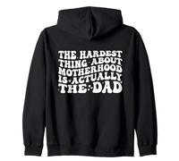 The Hardest Thing About Motherhood is Actually The Dad Funny Sweat à Capuche