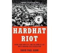 The Hardhat Riot - Kuhn David Paul Journalist Journalist - Oxford University Press Inc - Livre en Anglais - Paperback Kuhn David Paul Journalist JournalistKuhn David Paul Journalist Journalist (Auteur
