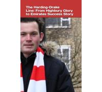 The Harding-Drake Line: From Highbury Glory to Emirates Success Story