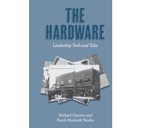 The Hardware: Leadership Tools and Tales