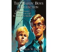The Hardy Boys Collection: The Tower Treasure The House on the Cliff The Secret of the Old Mill