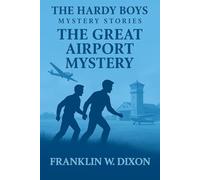 The Hardy Boys: The Great Airport Mystery (Book 9)