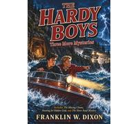 The Hardy Boys: Three More Mysteries