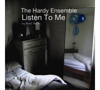 The Hardy Ensemble - Listen to Me [Import]