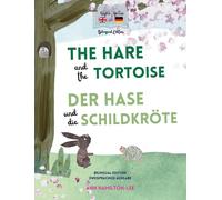 The Hare And The Tortoise - Der Hase Und Die Schildkröte: Deutsch-Englisch Zweisprachige Ausgabe - Parallel Text Für Einfaches Sprachenlernen Bilingual German English Book For Kids