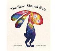 The HareShaped Hole by John Dougherty John Dougherty (Auteur)