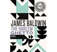 The Harlem Ghetto by James Baldwin James Baldwin (Auteur)