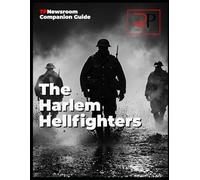 The Harlem Hellfighters: Documentary Companion Guide