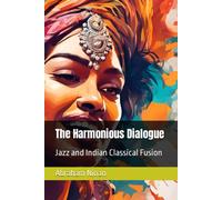The Harmonious Dialogue: Jazz And Indian Classical Fusion