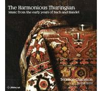 The Harmonious Thuringian - Music From The Early Years Of Bach And Handel
