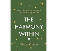 The Harmony Within: Haiku Poetry Prompts for Inner Peace Journal