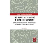 The Harms of Grading in Higher Education: Comparative Institutional Ethnographies of University Assessment Cultures