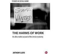 The Harms of Work by Anthony Teesside University Lloyd Inconnu (Auteur)