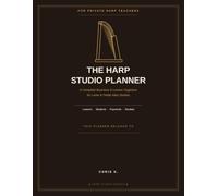The Harp Studio Planner: A Complete Business & Lesson Organizer for Private Harp Teachers