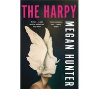 The Harpy by Megan Hunter Megan Hunter (Auteur)