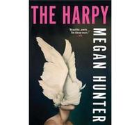 The Harpy Megan Hunter (Auteur)