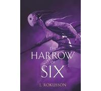 The Harrow of Six: The Elder Blade - Book three