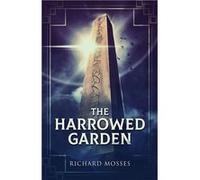 The Harrowed Garden - Richard Mosses - Next Chapter - Livre en Anglais Richard MossesRichard Mosses (Auteur)