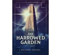 The Harrowed Garden - Richard Mosses - Next Chapter - Livre en Anglais Richard MossesRichard Mosses (Auteur)