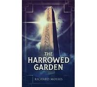 The Harrowed Garden - Richard Mosses - Next Chapter - Livre en Anglais Richard MossesRichard Mosses (Auteur)