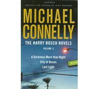 The Harry Bosch Novels, Volume 3: A Darkness More than Night, City of Bones, Lost Light