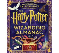 The Harry Potter Wizarding Almanac: The official magical companion to J.K. Rowling's Harry Potter books