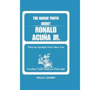 The Harsh Truth About Ronald Acuña Jr. What the Spotlight Won't Show You: Unveiling Truths Hidden in Plain Sight