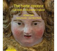 The Harte Opreste, Lute Duets In Elizabethan England