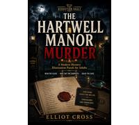 The Hartwell Manor Murder: A Murder-Mystery Elimination Puzzle for Adults - Read the Clues, Rule Out the Suspects, Solve the Case